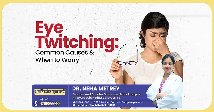 Why Is My Eye Twitching? Causes, Treatment & When to See an Eye Doctor